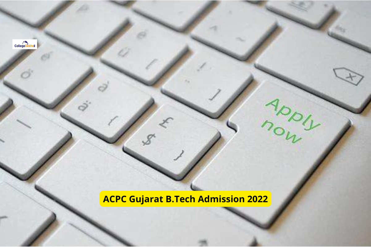 ACPC Gujarat B.Tech Admission 2022: Application Form Last Date June 30, Apply Online
