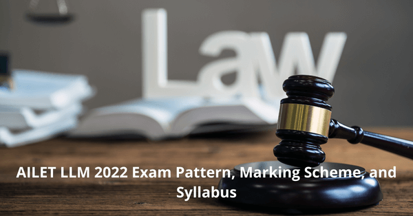 AILET 2023 LLM Exam Pattern, Marking Scheme, and Syllabus