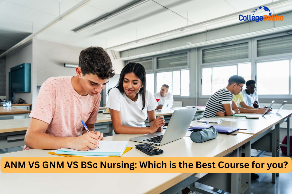 ANM Vs GNM Vs BSc Nursing: Which is the Best Course for You?
