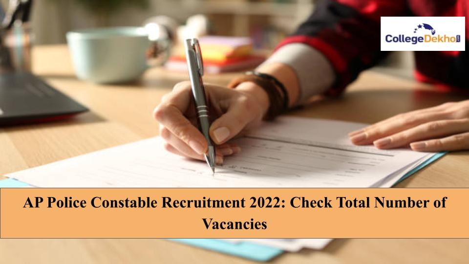 AP Police Constable Recruitment 2022: Check Total Number of Vacancies