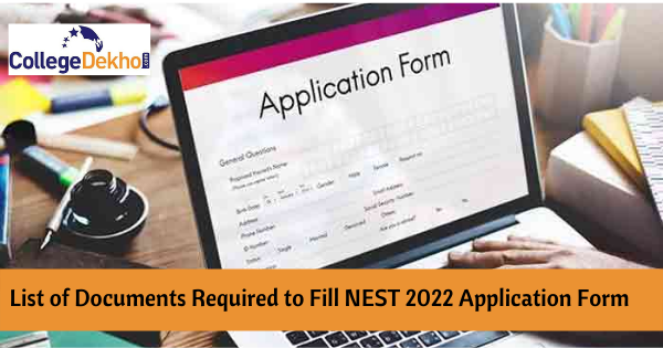 List of Documents Required to Fill NEST 2023 Application Form