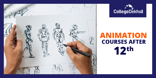 List of Animation Courses After 12th: Details, Fees, Scope, Jobs & Salary