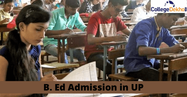 UP B.Ed JEE Admission 2023: Application Form, Dates, Registration, Eligibility, and Counseling