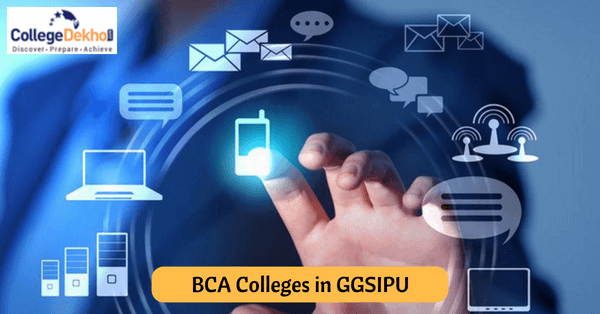 आईपी यूनिवर्सिटी से एफिलिएटेड बीसीए कॉलेज (BCA Colleges Affiliated to IP University) - फीस और सीटों की संख्या डिटेल में जानें