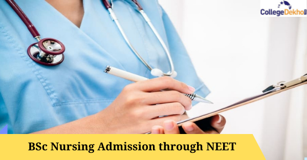 BSc Nursing Admission through NEET 2022: Eligibility, Application, Exam Pattern