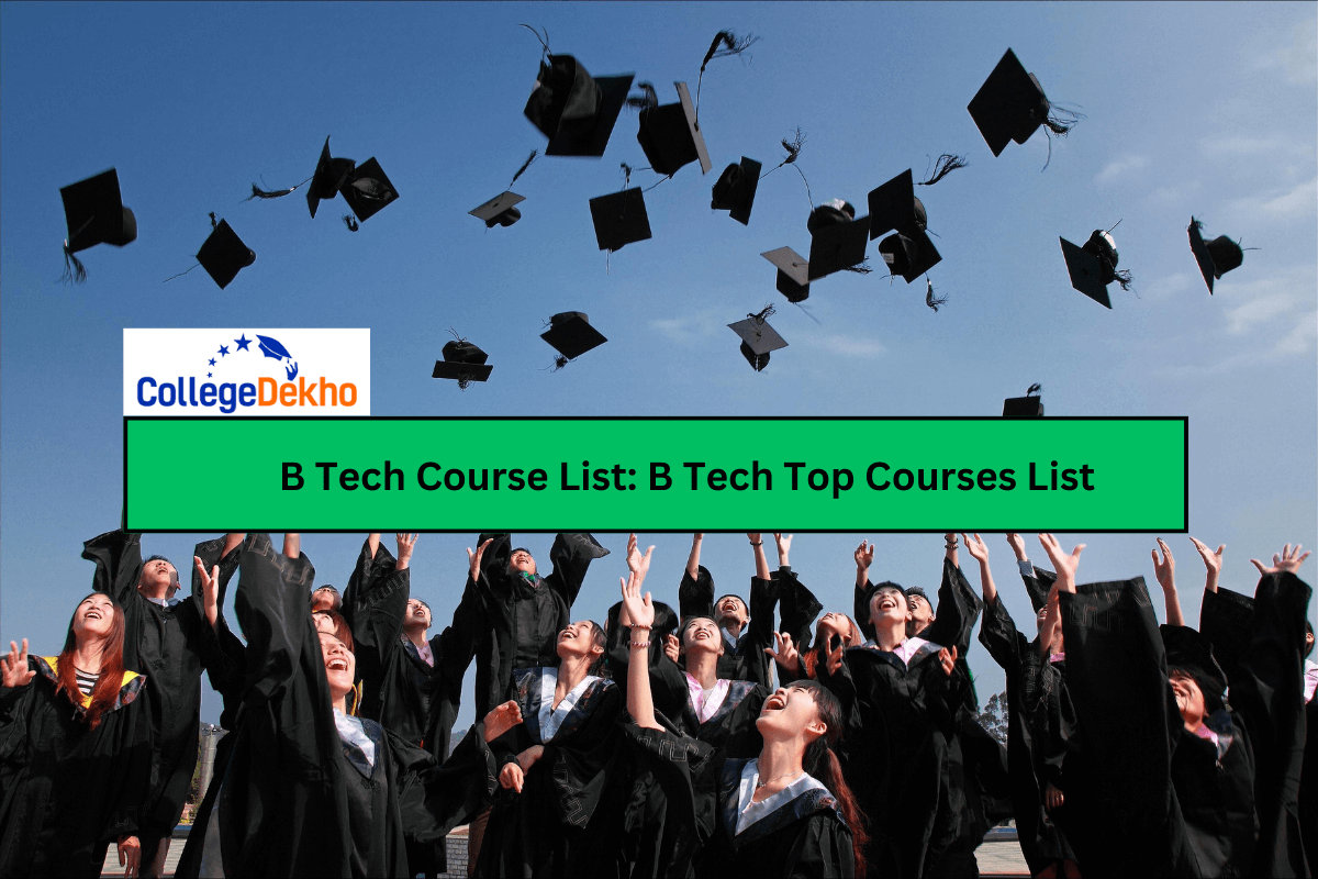 B Tech Course List: B Tech Top Courses List