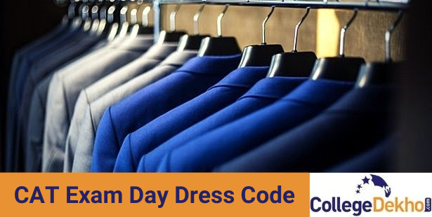 CAT 2022 Dress Code: What to Wear to The CAT Exam Centre