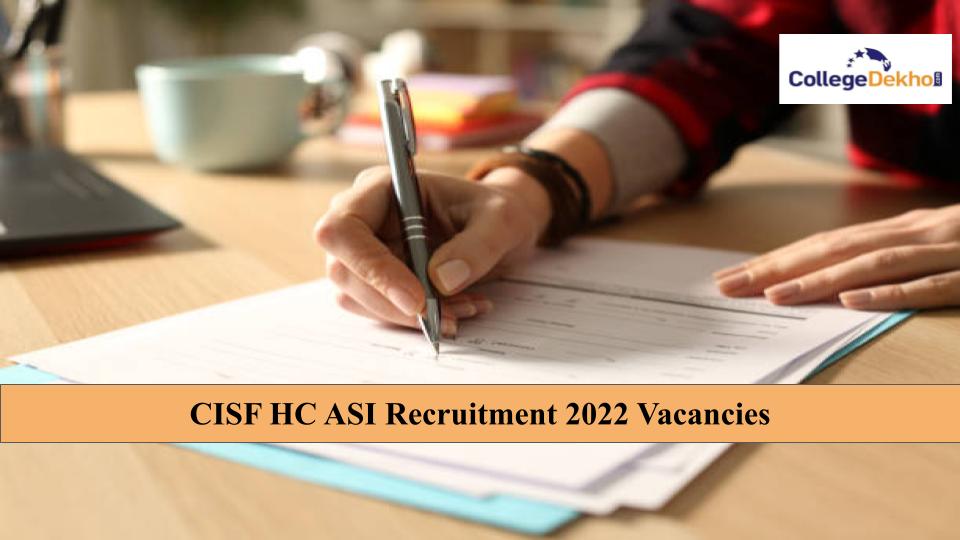 CISF HC ASI Recruitment 2022 Vacancies: Check All Posts and Salary Details