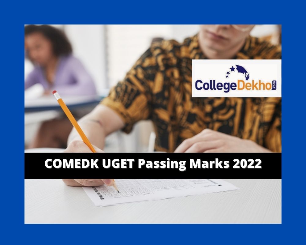 COMEDK UGET Passing Marks 2022: Determining Factors, Expected Passing Marks, Previous Year Trends