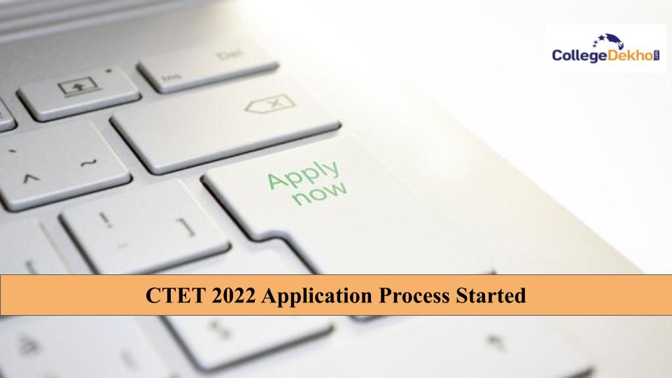 CTET 2022 Application Form (Out), Exam Date, Pattern, Syllabus, Cut off