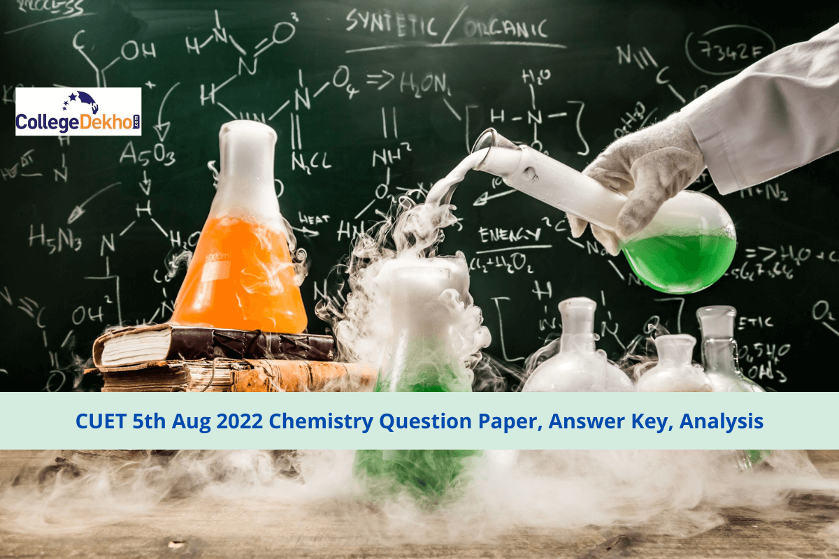 CUET 5th Aug 2022 Chemistry Question Paper, Answer Key, Analysis