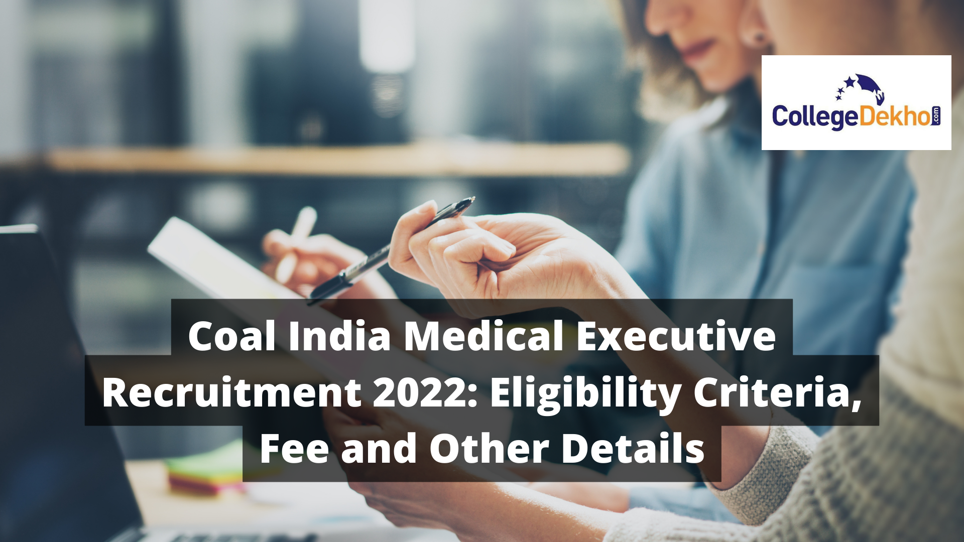 Coal India Medical Executive Recruitment 2022: Eligibility Criteria, Fee and Other Details
