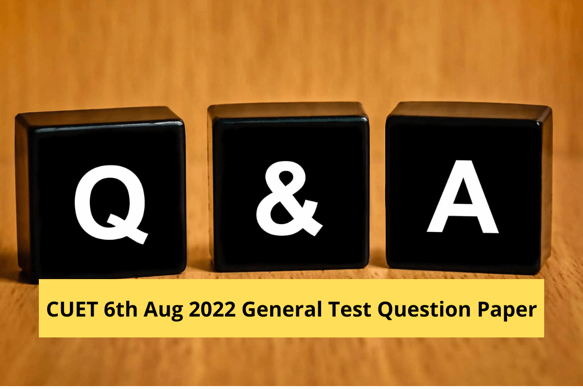 CUET 6th Aug 2022 General Test Question Paper
