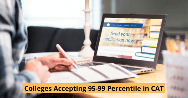 MBA Colleges Accepting 95-99 Percentile in CAT 2022