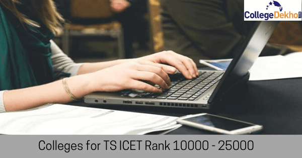 List of Colleges Accepting TS ICET 2022 Rank From 10,000 - 25,000