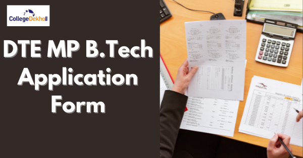 DTE MP B.Tech Application Form 2022 - Dates(Out), Registration, Fee, Process
