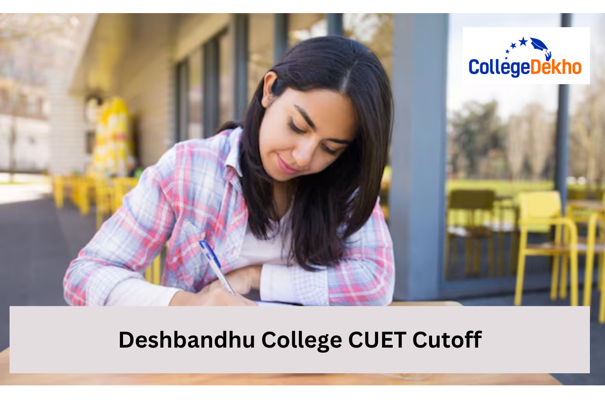 Deshbandhu College CUET Cutoff For 2025: Expected Cutoff Based on Previous Trends