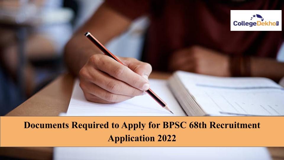 Documents Required to Apply for BPSC 68th Recruitment Application 2022