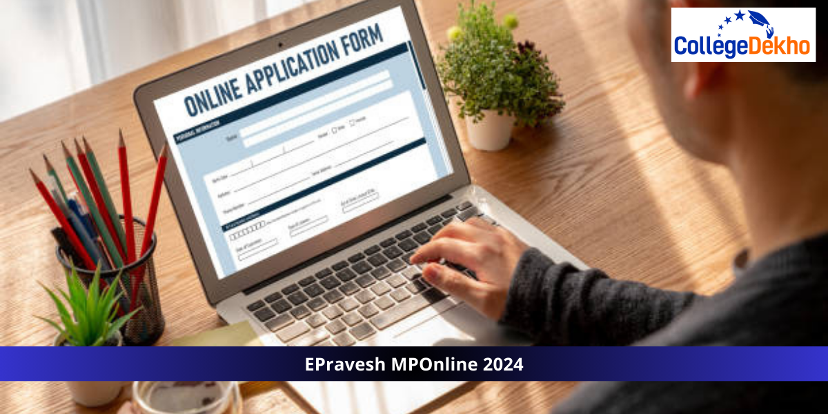 EPravesh MP Online UG Admission 2025: Dates, Process, Eligibility Criteria, Selection Process, & More