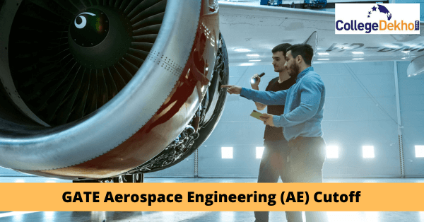 GATE Aerospace Engineering (AE) Cutoff 2023 - Check Previous Year Cutoff Here