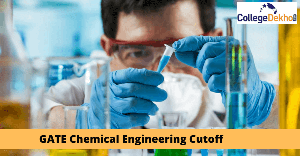 GATE Chemical Engineering (CH) Cutoff 2023 - Check Previous Year Cutoffs Here