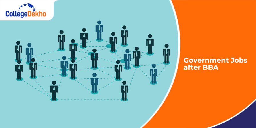 List of Top Government Jobs after BBA in 2026: Profiles & Salary