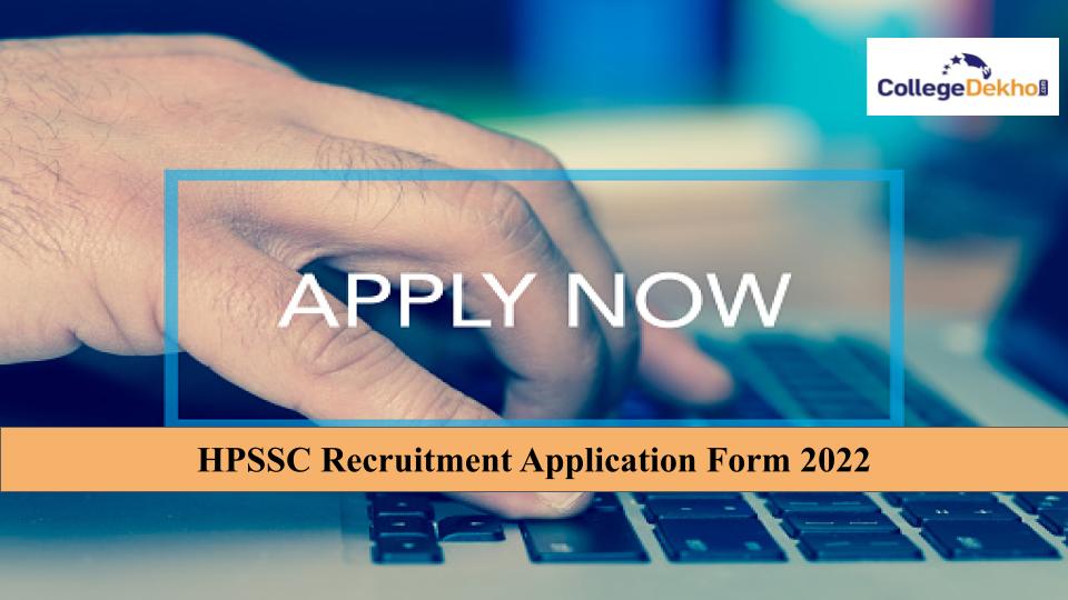 How to fill HPSSC Recruitment 2022 Application Form: Read all instructions here