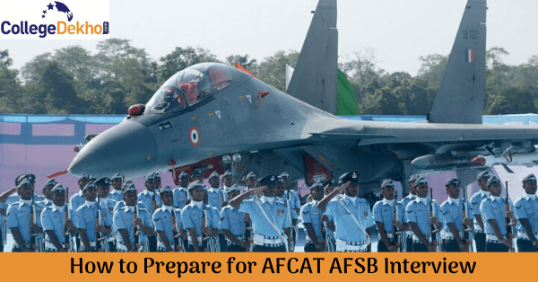 एएफसीएटी एएफएसबी इंटरव्यू की तैयारी कैसे करें (How to Prepare for AFCAT AFSB Interview): प्रिपरेशन स्ट्रेटजी और जरूरी टिप्स देखें