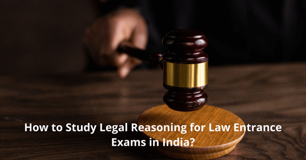 Tips to Prepare for Legal Reasoning for Law Entrance Exams in India