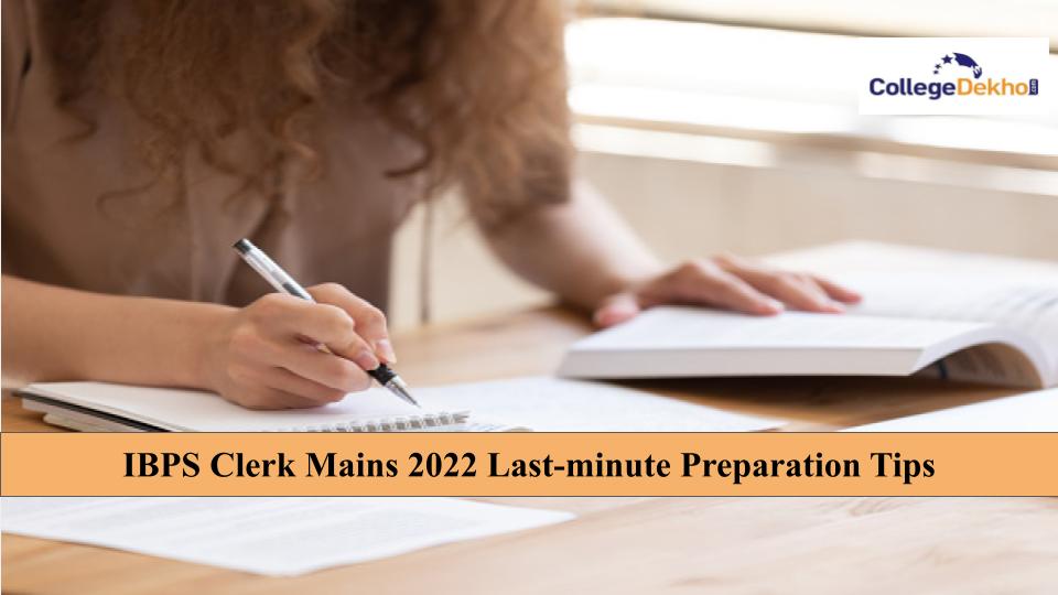IBPS Clerk Mains 2022 Last-minute Preparation Tips