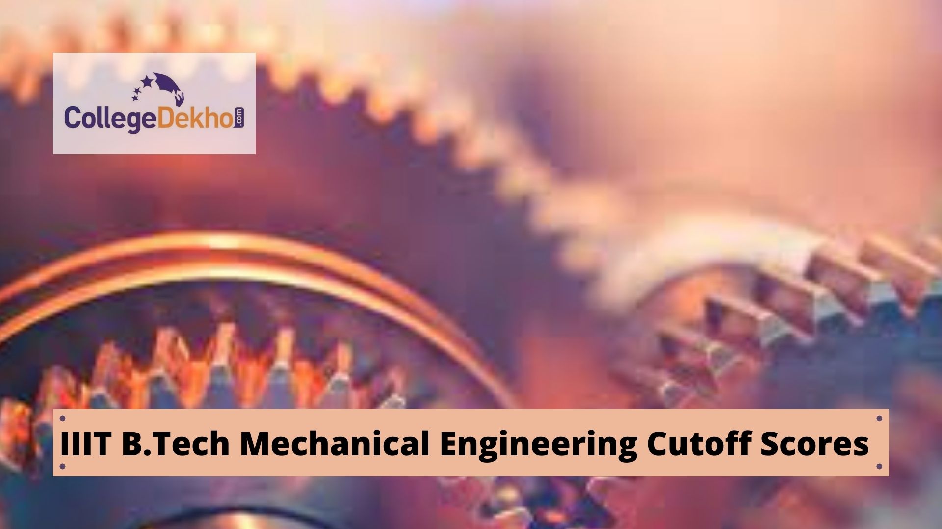 IIIT B.Tech Mechanical Engineering Cutoff 2022 - Check 2022, 2021, 2020, 2019, 2018 JoSAA Opening & Closing Ranks Here