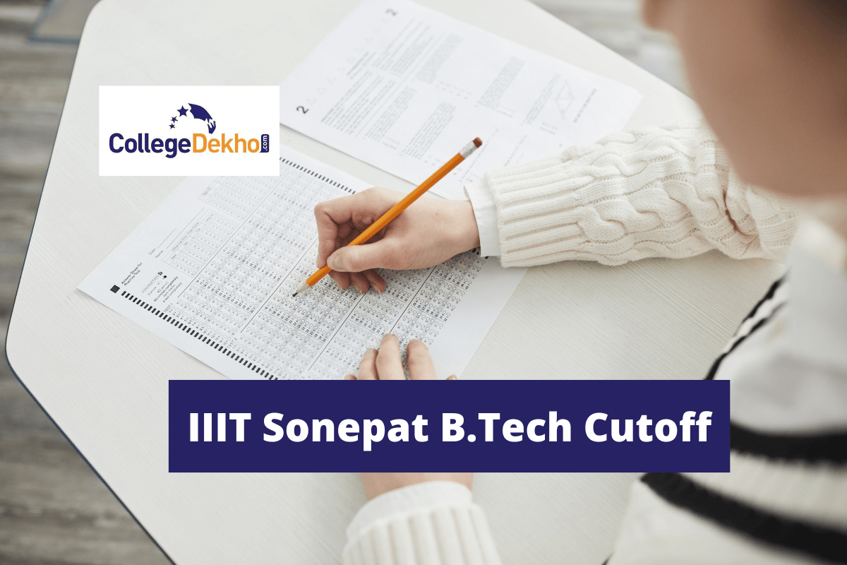IIIT Sonepat B.Tech Cutoff 2022: JoSAA Opening & Closing Ranks