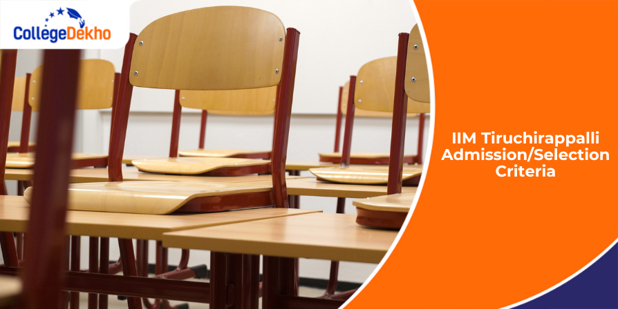 IIM Trichy Admission/Selection Criteria 2025-27: CAT Cutoff, Fees, Seat Intake