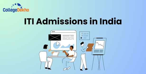 ITI Admissions in India 2026: State-wise Dates, Online Form, Fees, Merit List, Courses and Fees