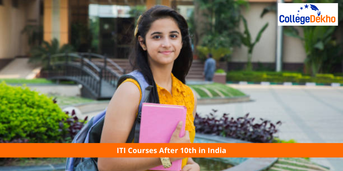 ITI Courses After 10th in India: Admission Process, Types, Fees, Career Options