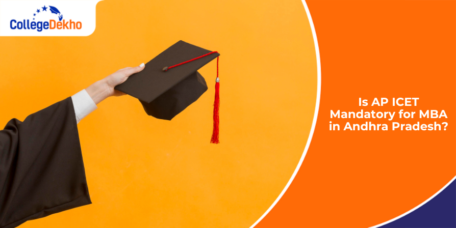 ఆంధ్రప్రదేశ్‌లో MBAకి AP ICET 2026 తప్పనిసరి కాదా?
