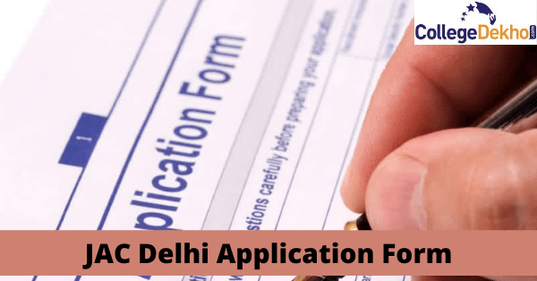 JAC Delhi Application Form 2022: Dates (Out), Registration (Closed), Fee, Process, Documents, Seat Allotment