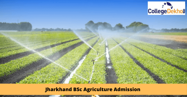 झारखंड बीएससी एग्रीकल्चर एडमिशन 2026 (Jharkhand BSc Agriculture Admission 2026 in Hindi): डेट्स, रजिस्ट्रेशन, एप्लीकेशन, लेटेस्ट अपडेट
