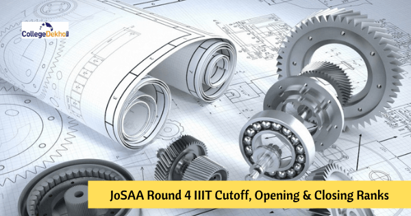 JoSAA 2022 Round 4 IIIT Cutoff: Opening & Closing Ranks