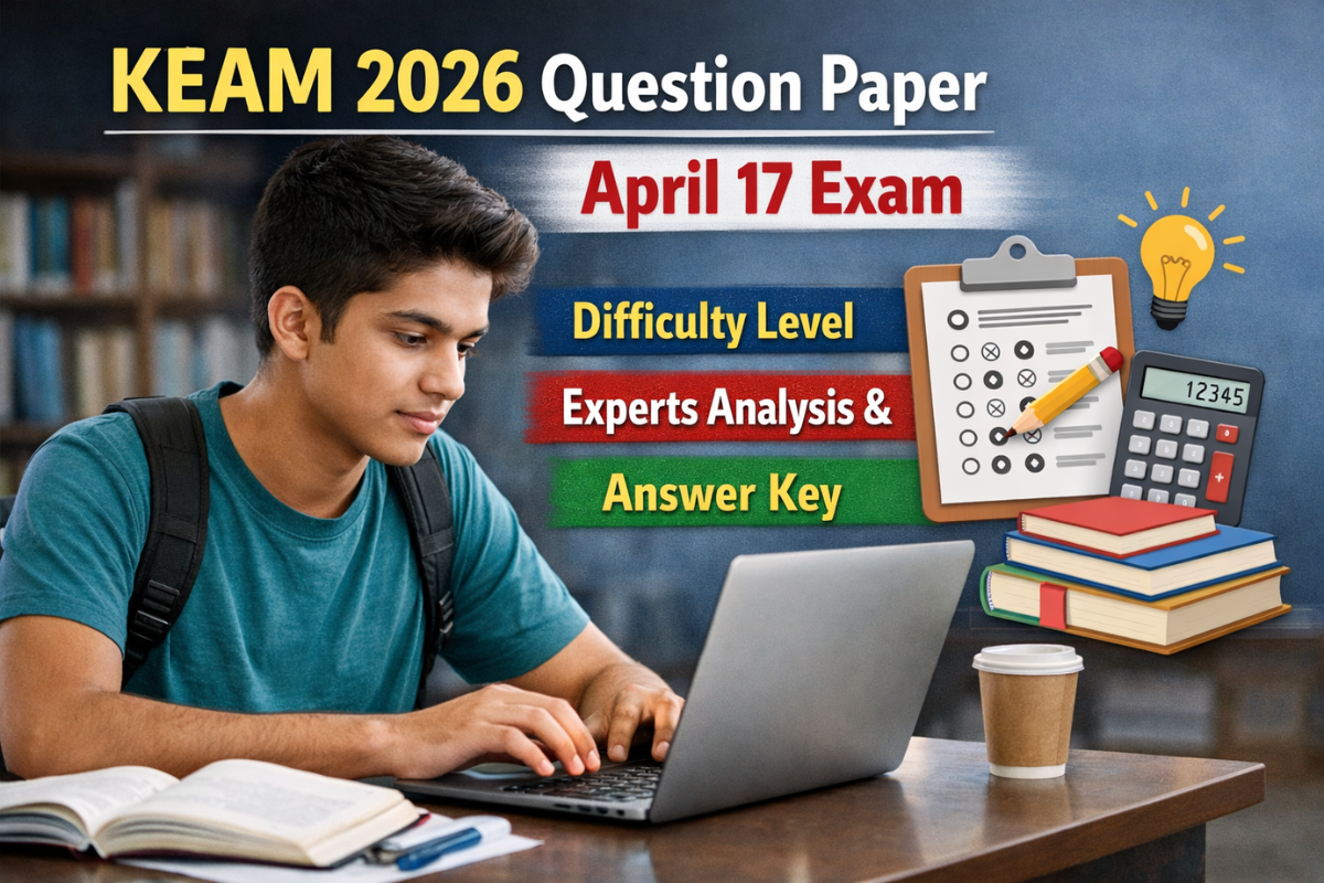 KEAM 2026 Question Paper Analysis April 17 (OUT) LIVE Updates: Exam Difficulty Level; Experts Analysis & Answer Key