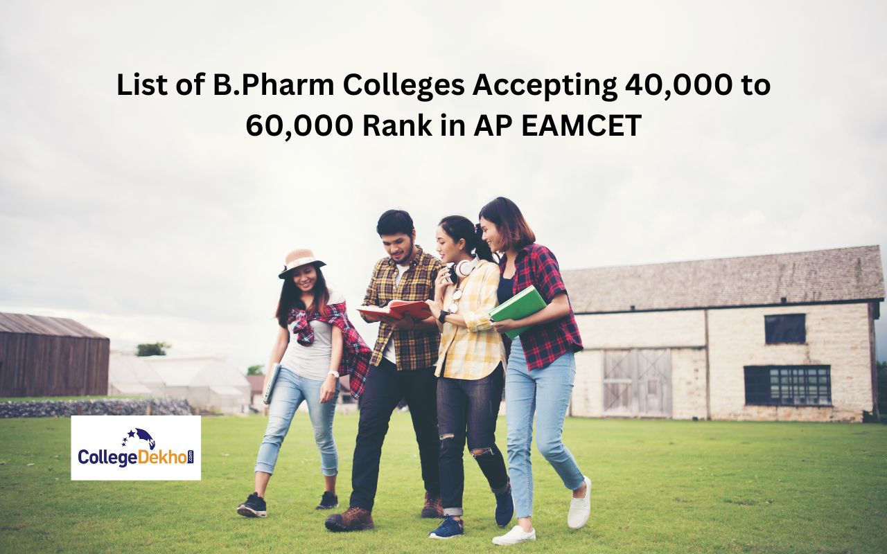 AP EAMCET 2024లో 40,000 నుండి 60,000 ర్యాంక్‌ను అంగీకరించే B Pharm కళాశాలల జాబితా