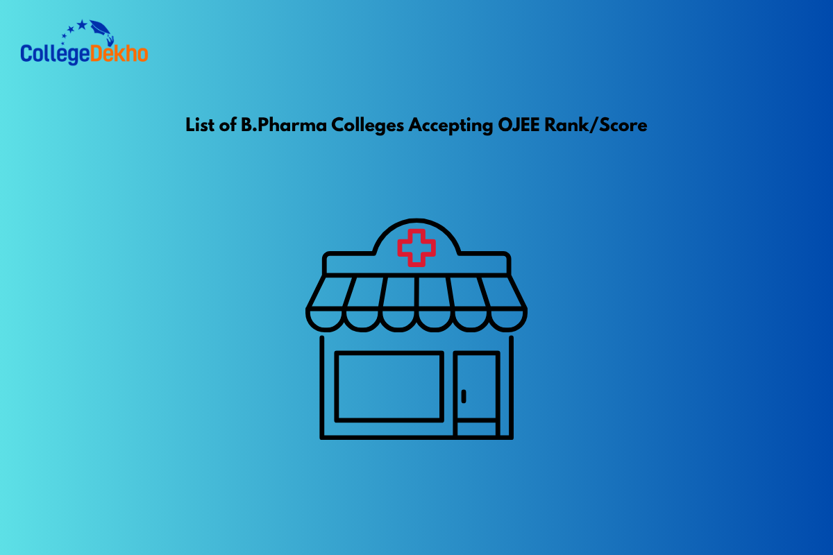 List of B.Pharma Colleges Accepting OJEE Rank / Score - Fees, Seat Matrix