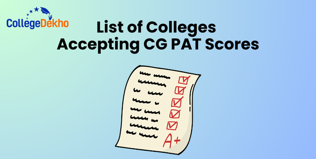 List of Colleges Accepting CG PAT Scores: List of Govt and Private Colleges