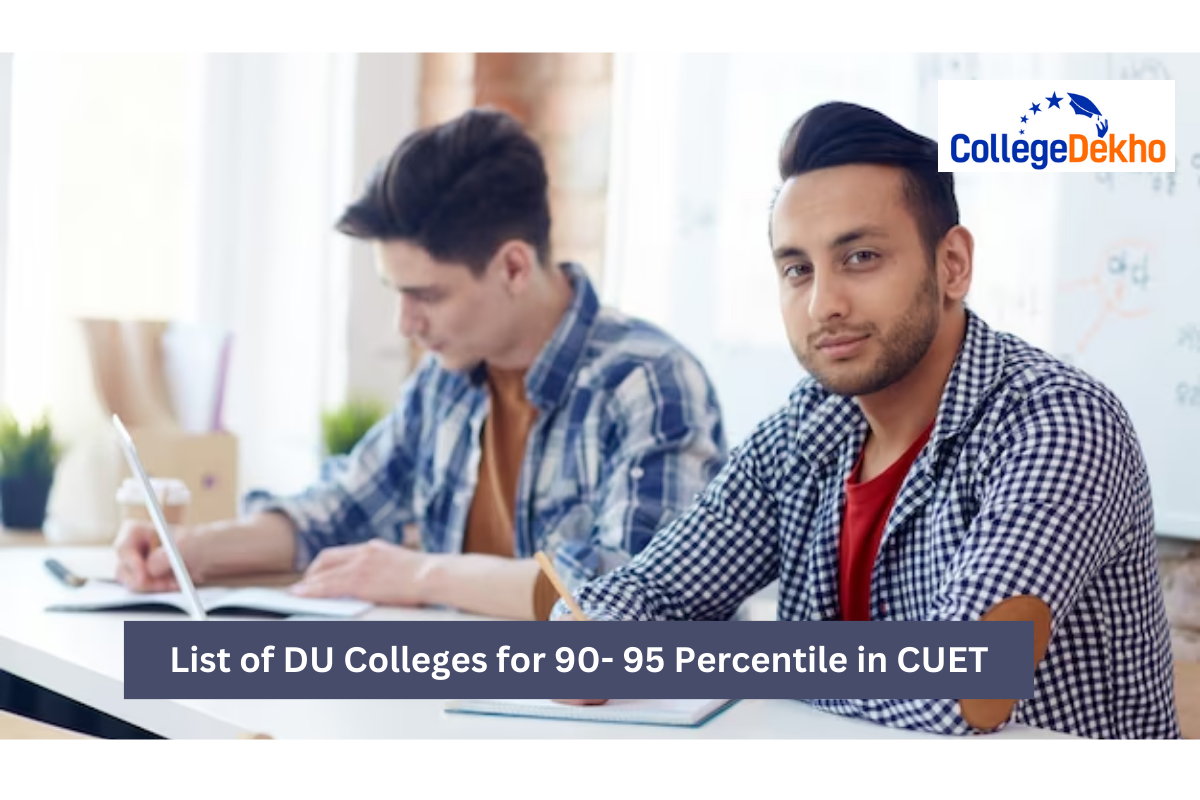 List of DU Colleges for 90- 95 Percentile in CUET 2025