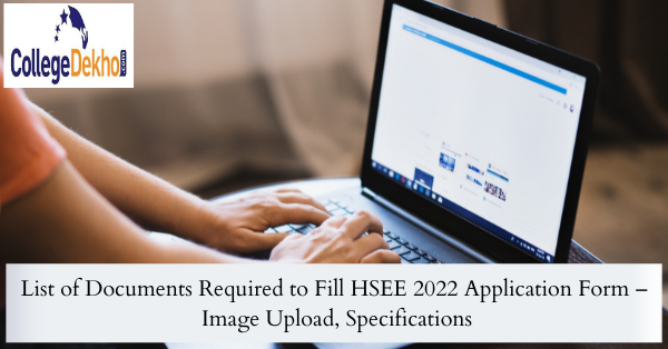 List of Documents Required to Fill HSEE 2023 Application Form – Image Upload, Specifications