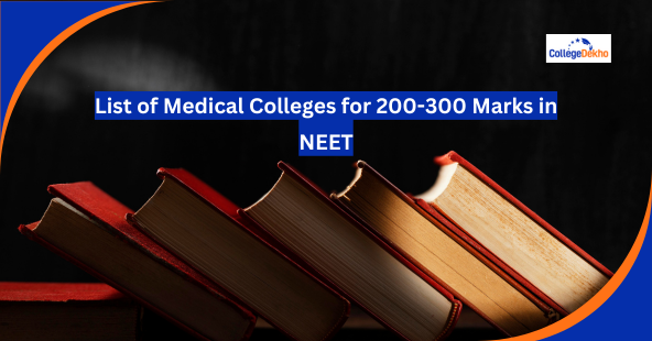 List of Medical Colleges for 200 to 300 Marks in NEET UG 2026