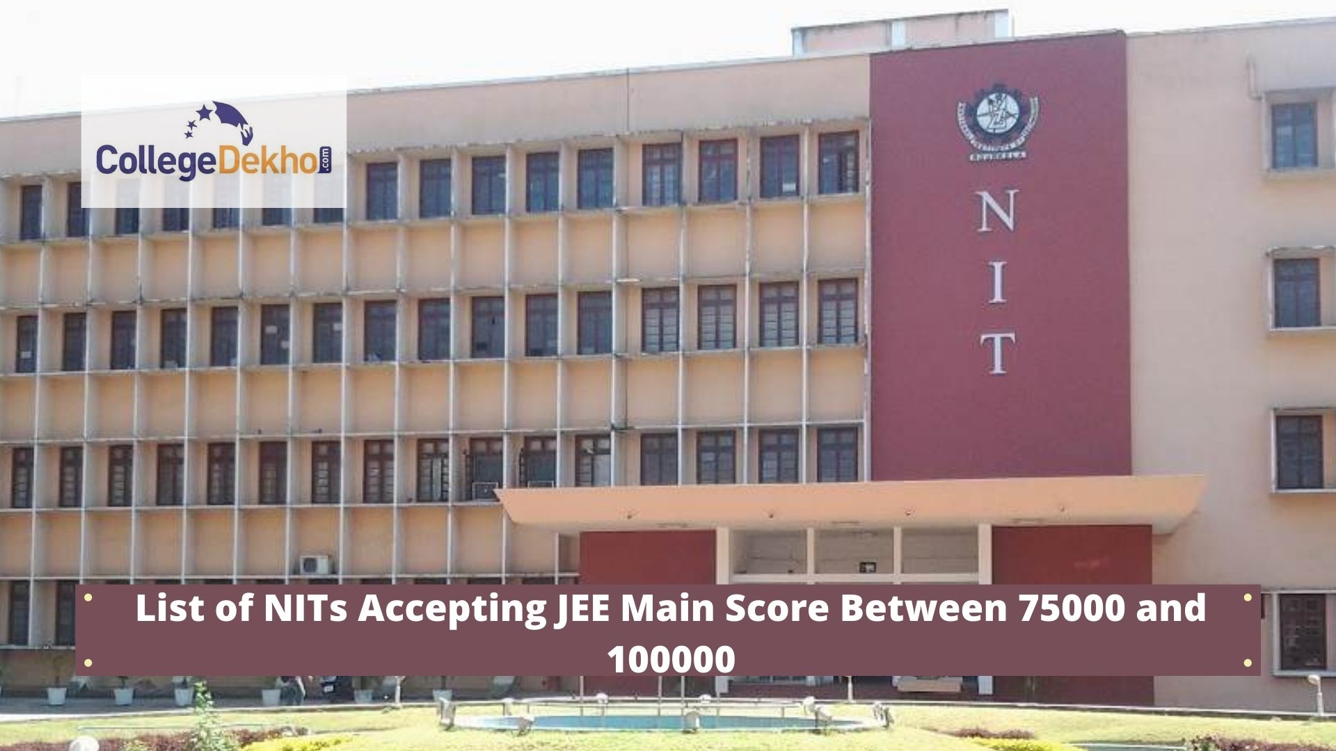 List of NITs Accepting JEE Main Rank 75,000 to 1,00,000