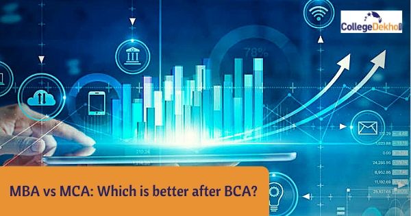 MBA vs MCA: What is Better after BCA