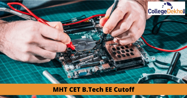 MHT CET B.Tech Electrical Engineering (EE) Cutoff: Check 2022, 2021, 2020, 2019 Closing Rank & Cutoff Percentile Here