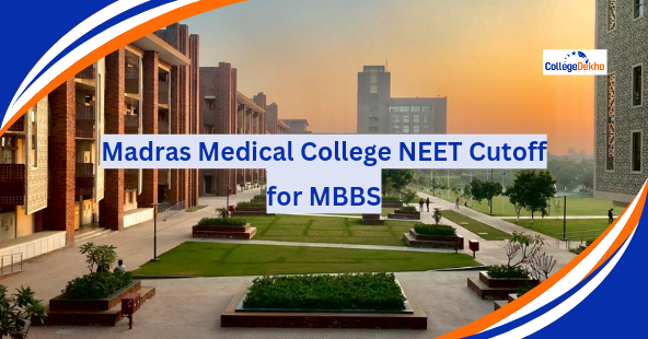 Madras Medical College Chennai NEET Cutoff 2026: Category-wise Expected Ranks & Admission Guide